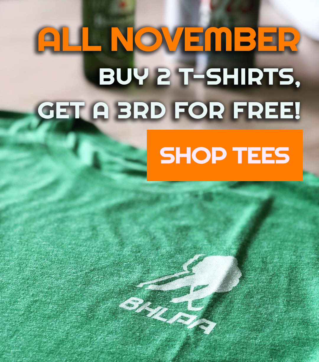 ALL NOVEMBER: Buy 2 t-shirts, Get a 3rd t-shirt for FREE!